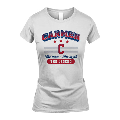 The Man The Myth The Legend With Your Name Shirt CARMEN M1-35