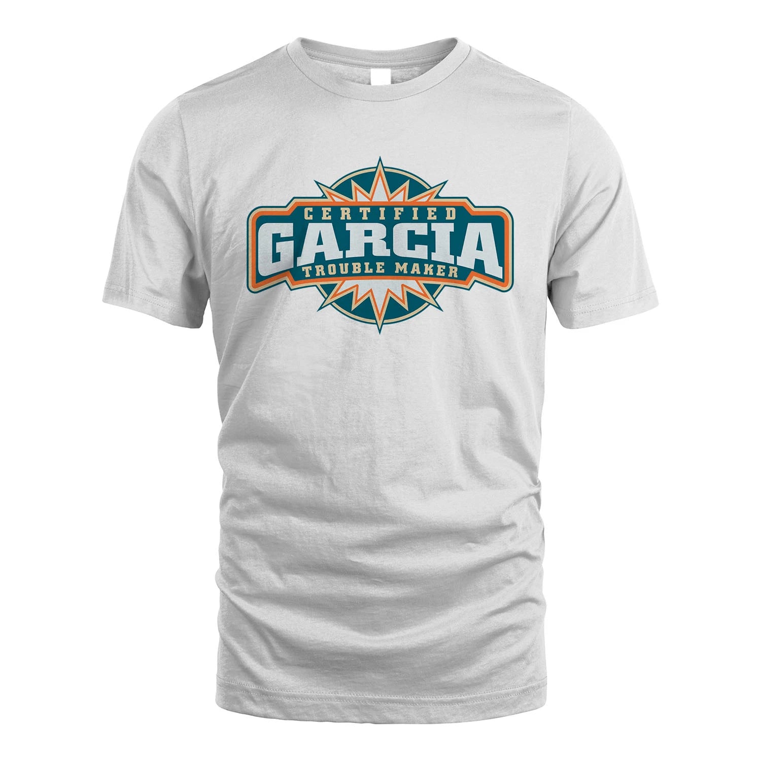 Certified Your Name Trouble Maker Shirt GARCIA M1-36