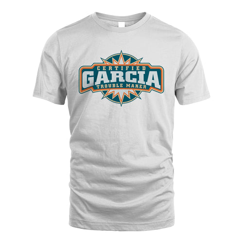 Certified Your Name Trouble Maker Shirt GARCIA M1-36