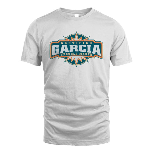 Certified Your Name Trouble Maker Shirt GARCIA M1-36