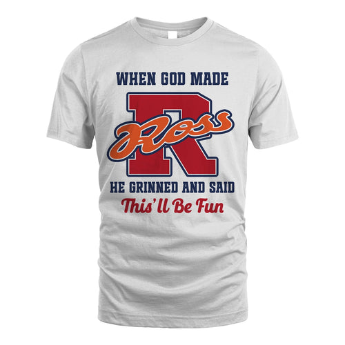 God Made Your Name Custom Shirt ROSS M1-16