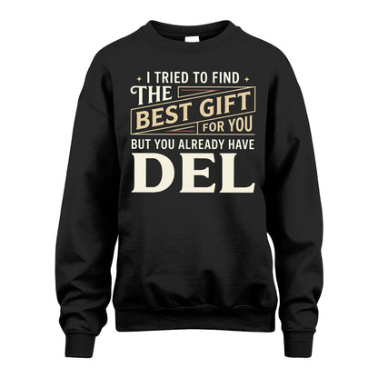 I Tried To Find The Best Gift For You Shirt DEL M1-3