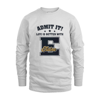Life Is Better With Your Name Shirt ELAINE M1-17
