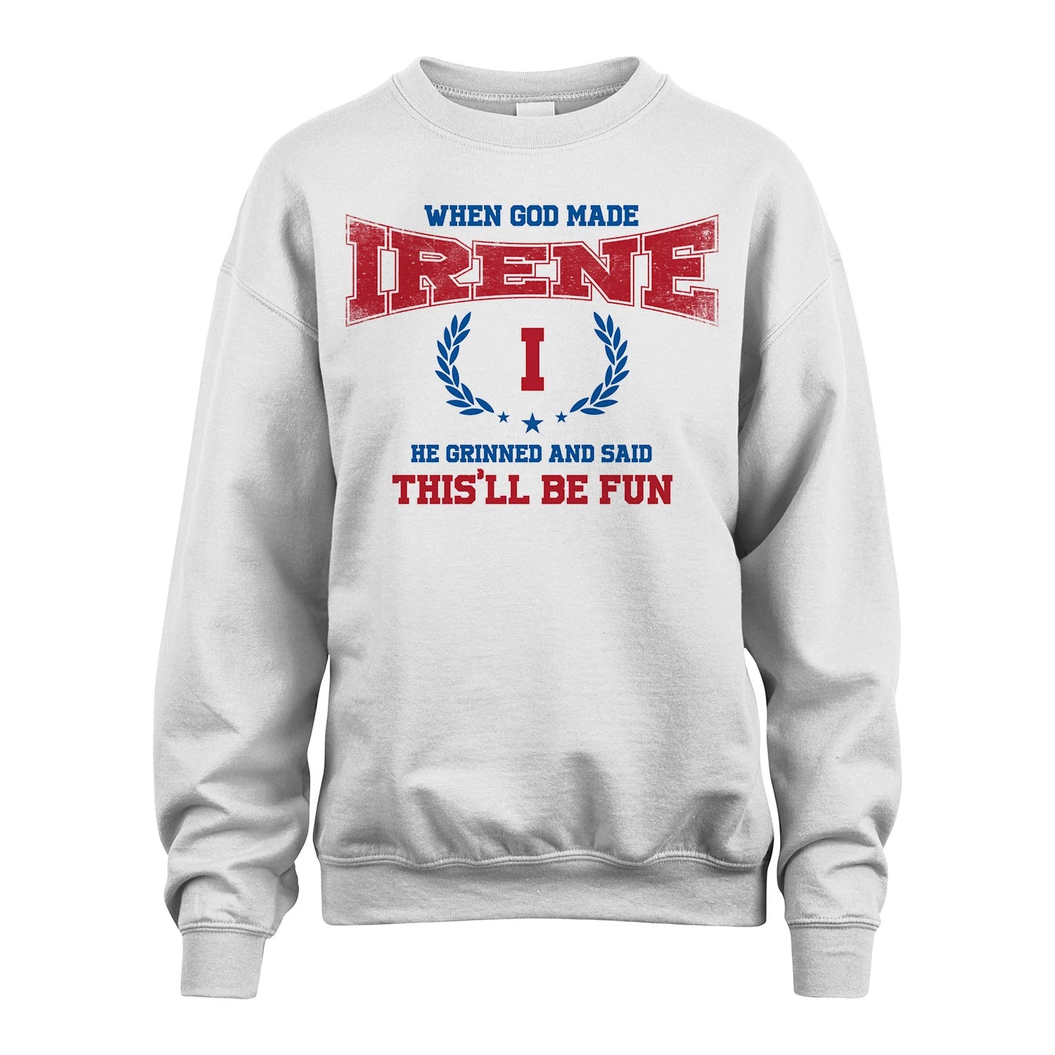 When God Made He Grinned And Said This'll Be Fun Shirt IRENE M1-12