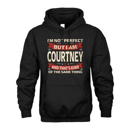 COURTNEY 13K1-566 I'm Not Perfect But I Am...