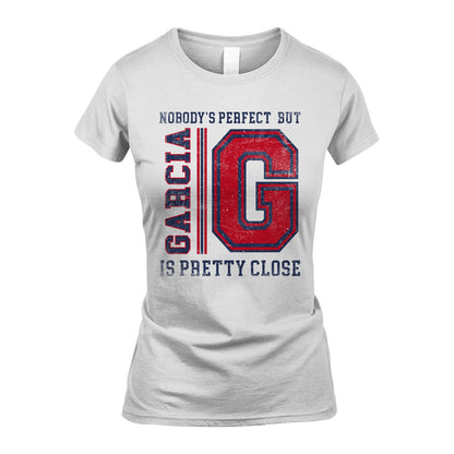 Nobody's Perfect, But Your Name Is Pretty Close GARCIA M1-21