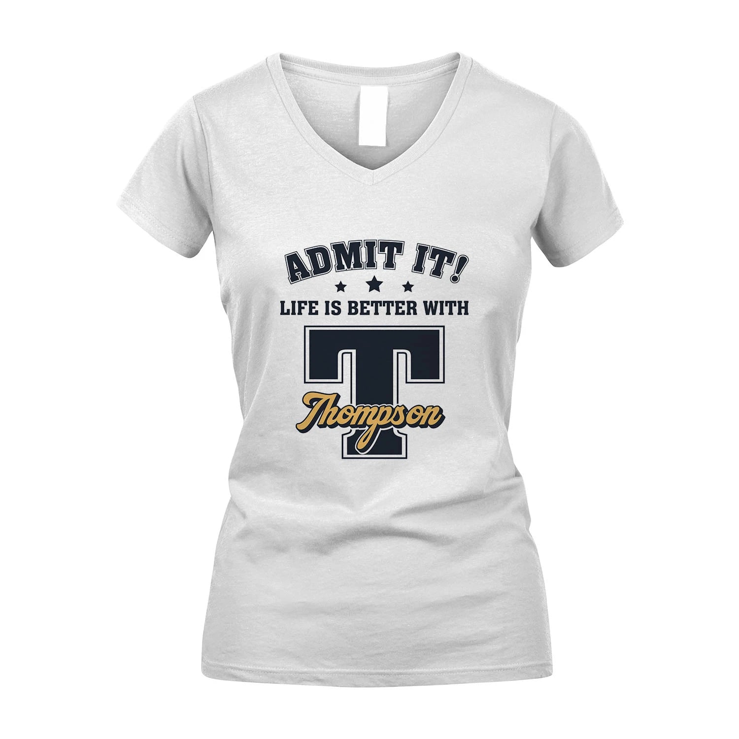 Life Is Better With Your Name Shirt THOMPSON M1-17