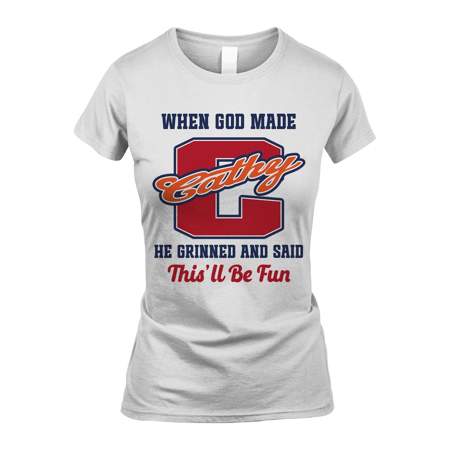 God Made Your Name Custom Shirt CATHY M1-16