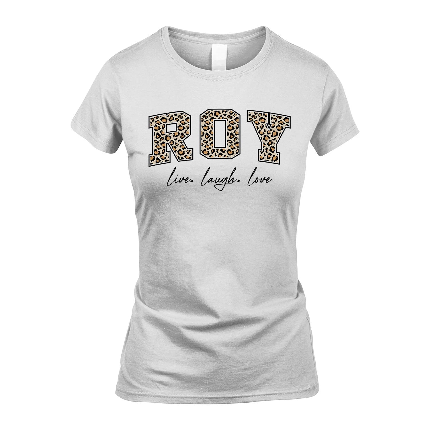 Live Laugh Love Custom Name With Leopard Pattern Shirt ROY M1-13
