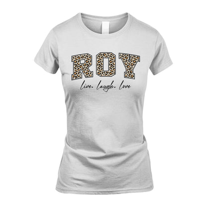 Live Laugh Love Custom Name With Leopard Pattern Shirt ROY M1-13
