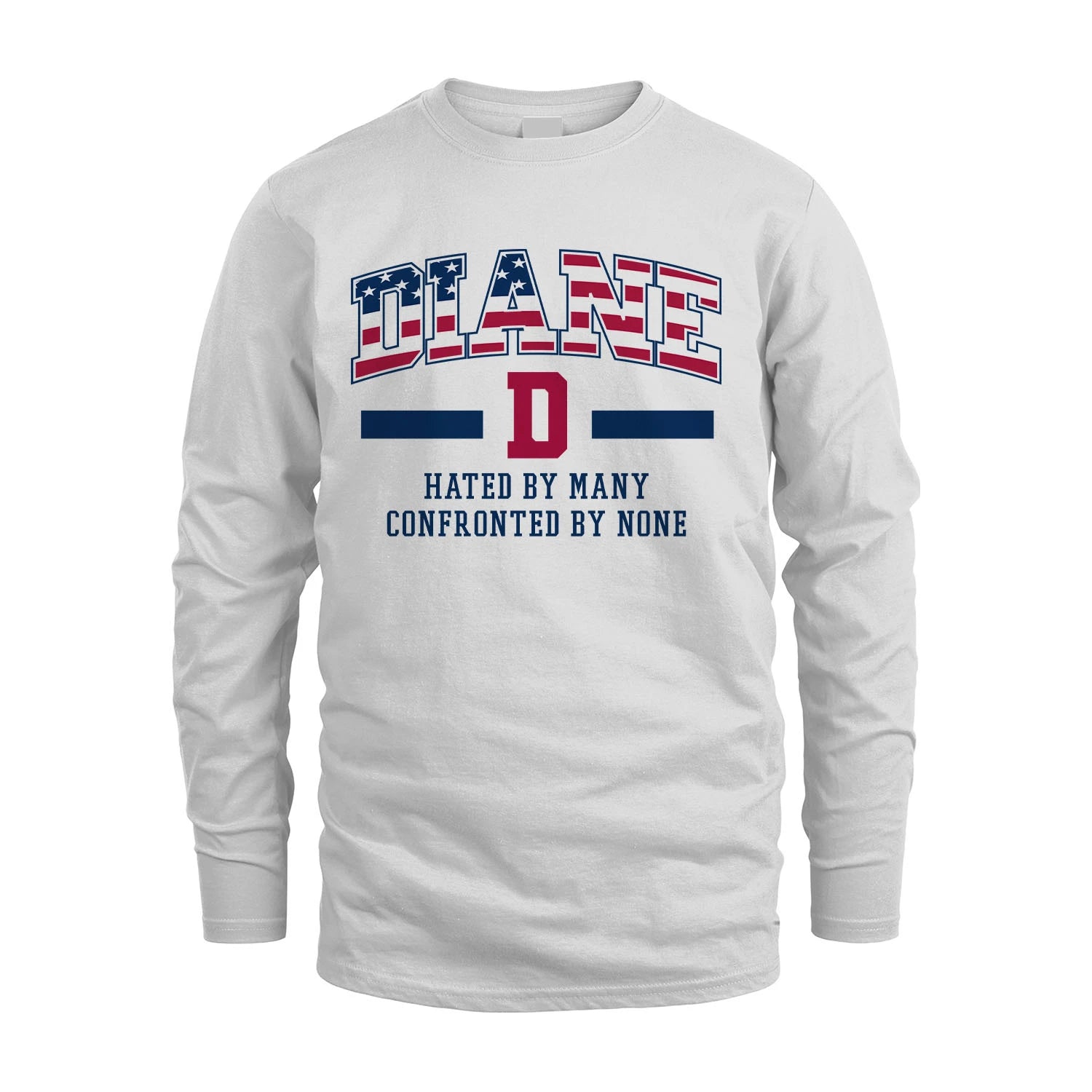 Hated By Many Confronted By None America Shirt DIANE M1-10