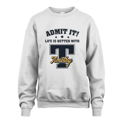 Life Is Better With Your Name Shirt TIMOTHY M1-17