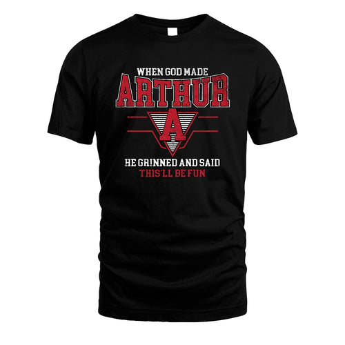 When God Made Your Name He Grinned And Said This'll Be Fun Baseball Shirt ARTHUR M1-29