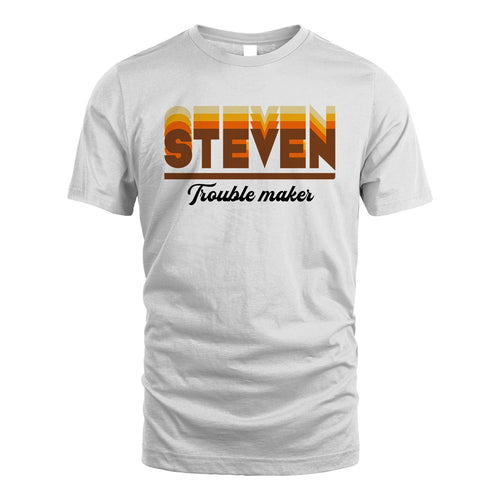 Your Name Trouble Maker Funny Shirt STEVEN M1-34
