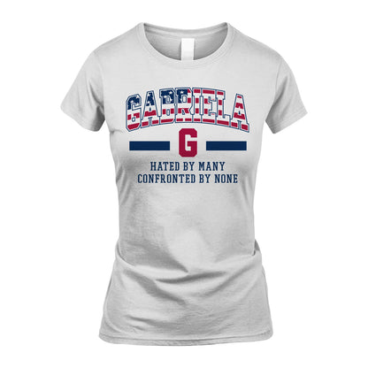 Hated By Many Confronted By None America Shirt GABRIELA M1-10