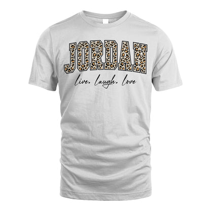 Live Laugh Love Custom Name With Leopard Pattern Shirt JORDAN M1-13