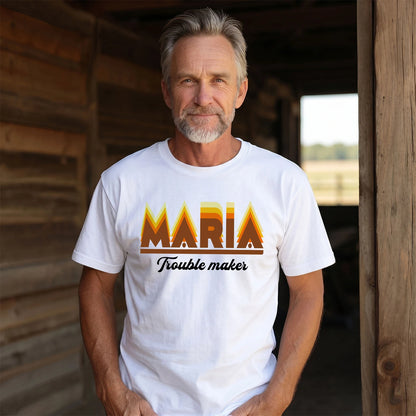Your Name Trouble Maker Funny Shirt MARIA M1-34