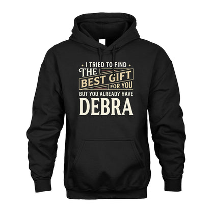 I Tried To Find The Best Gift For You Shirt DEBRA M1-3