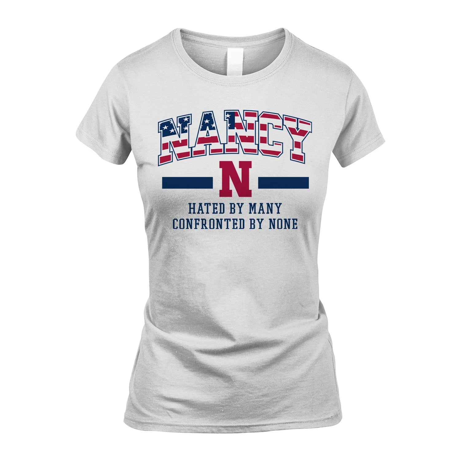 Hated By Many Confronted By None America Shirt NANCY M1-10