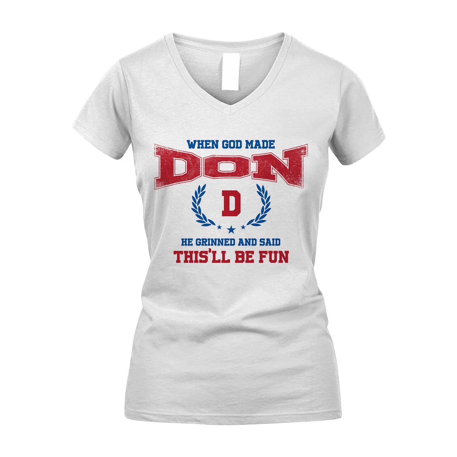 When God Made He Grinned And Said This'll Be Fun Shirt DON M1-12