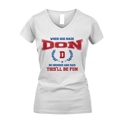 When God Made He Grinned And Said This'll Be Fun Shirt DON M1-12