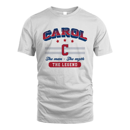 The Man The Myth The Legend With Your Name Shirt CAROL M1-35
