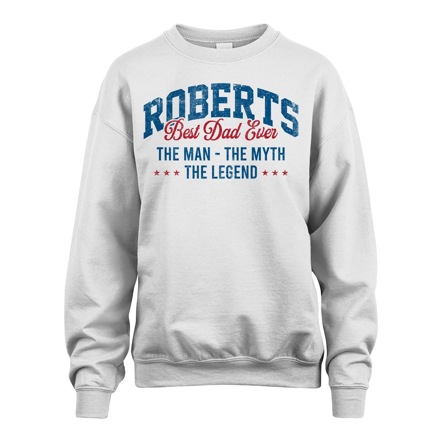 Best Dad Ever The Man The Myth The Legend ROBERTS M1-7