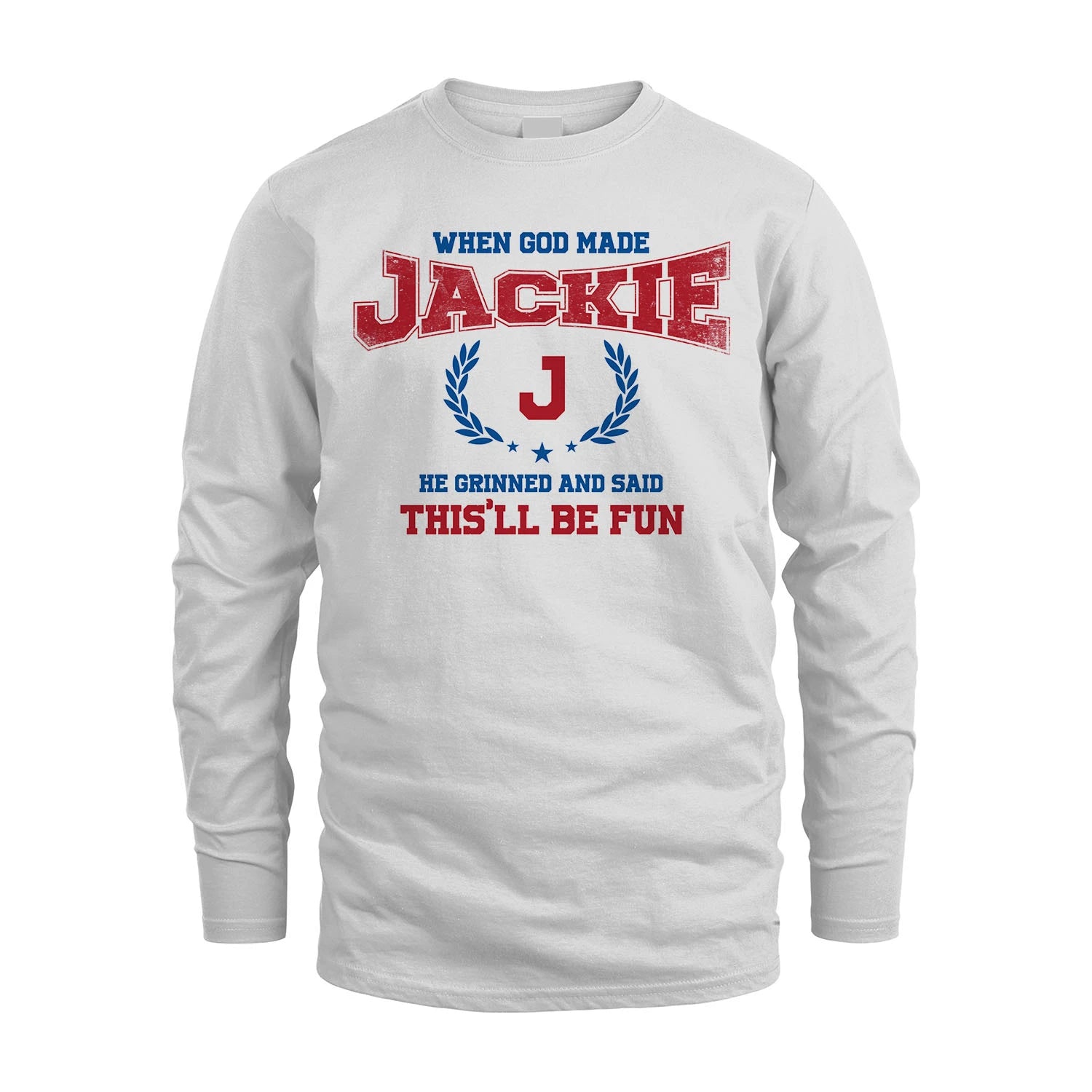 When God Made He Grinned And Said This'll Be Fun Shirt JACKIE M1-12