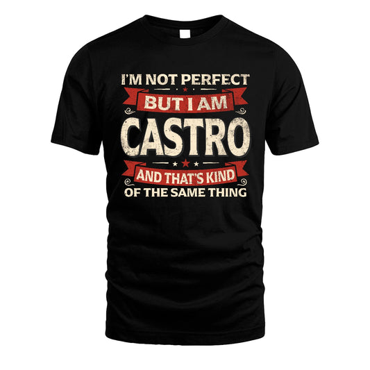 CASTRO 13K1-566 I'm Not Perfect But I Am...