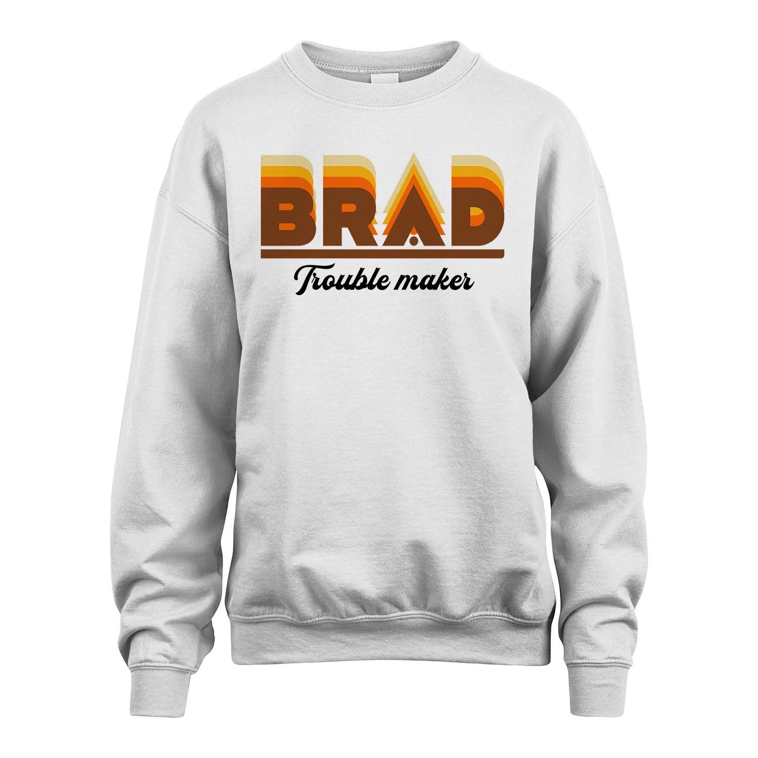 Your Name Trouble Maker Funny Shirt BRAD M1-34