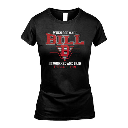When God Made Your Name He Grinned And Said This'll Be Fun Baseball Shirt BILL M1-29