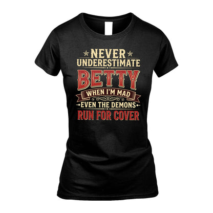 Never Underestimate When I'm Mad Shirt BETTY M1-4