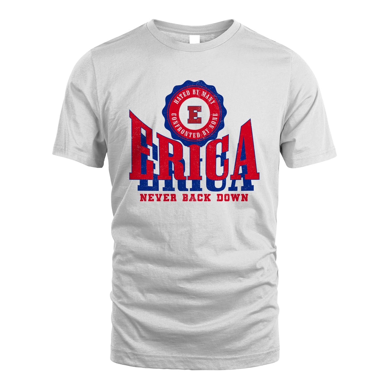 Your Name Never Back Down Shirt ERICA M1-33