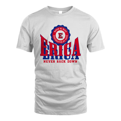 Your Name Never Back Down Shirt ERICA M1-33