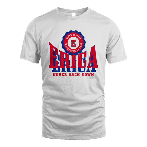 Your Name Never Back Down Shirt ERICA M1-33