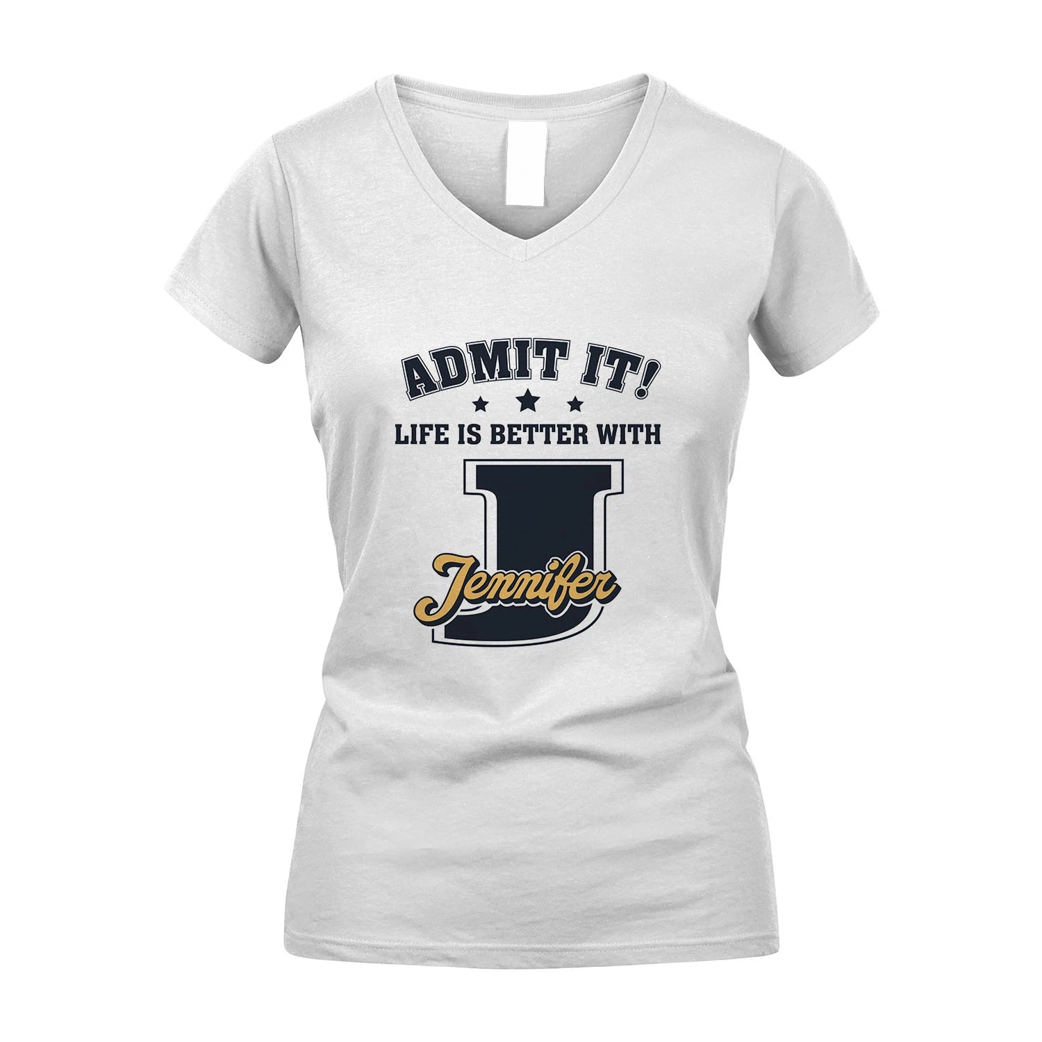 Life Is Better With Your Name Shirt JENNIFER M1-17