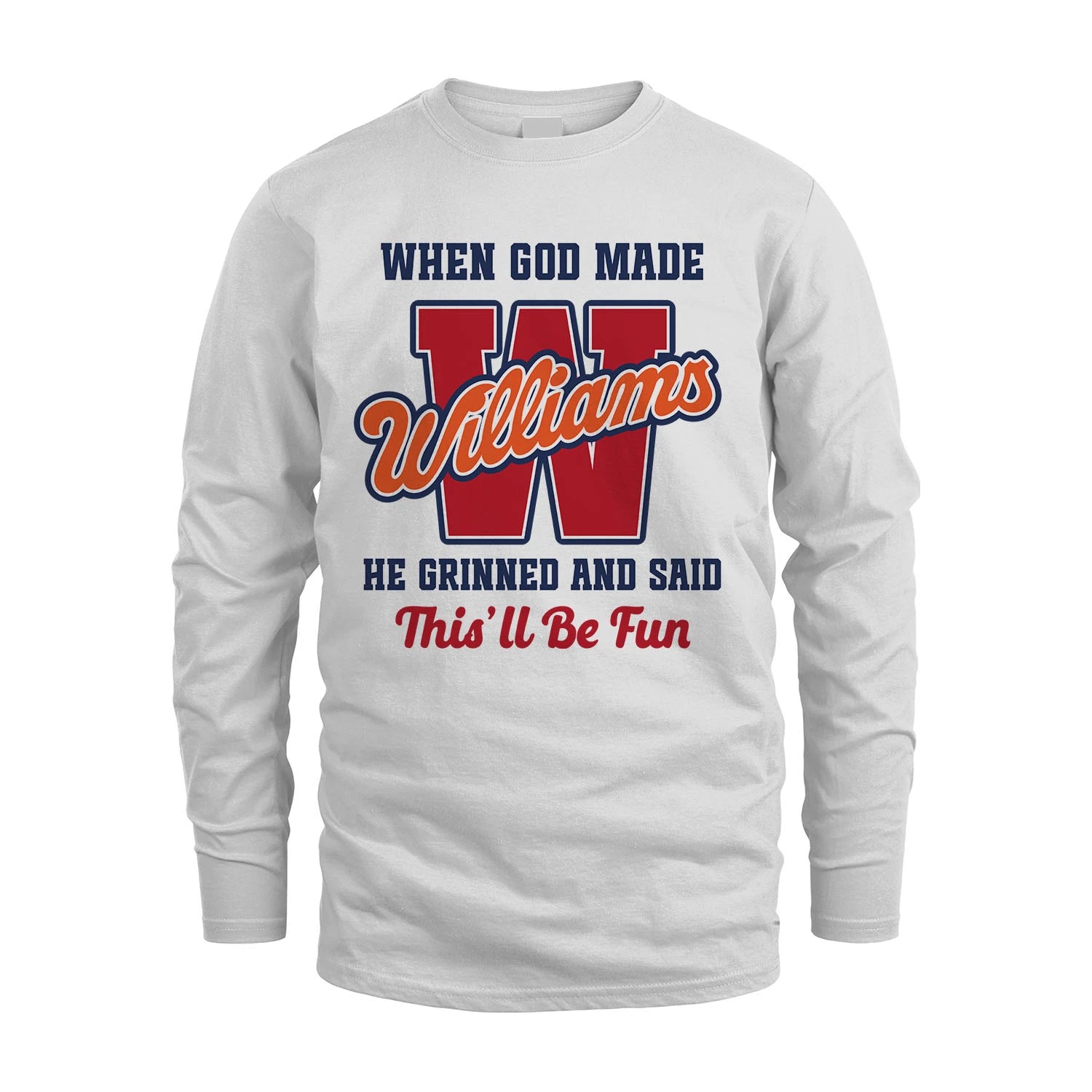 God Made Your Name Custom Shirt WILLIAMS M1-16