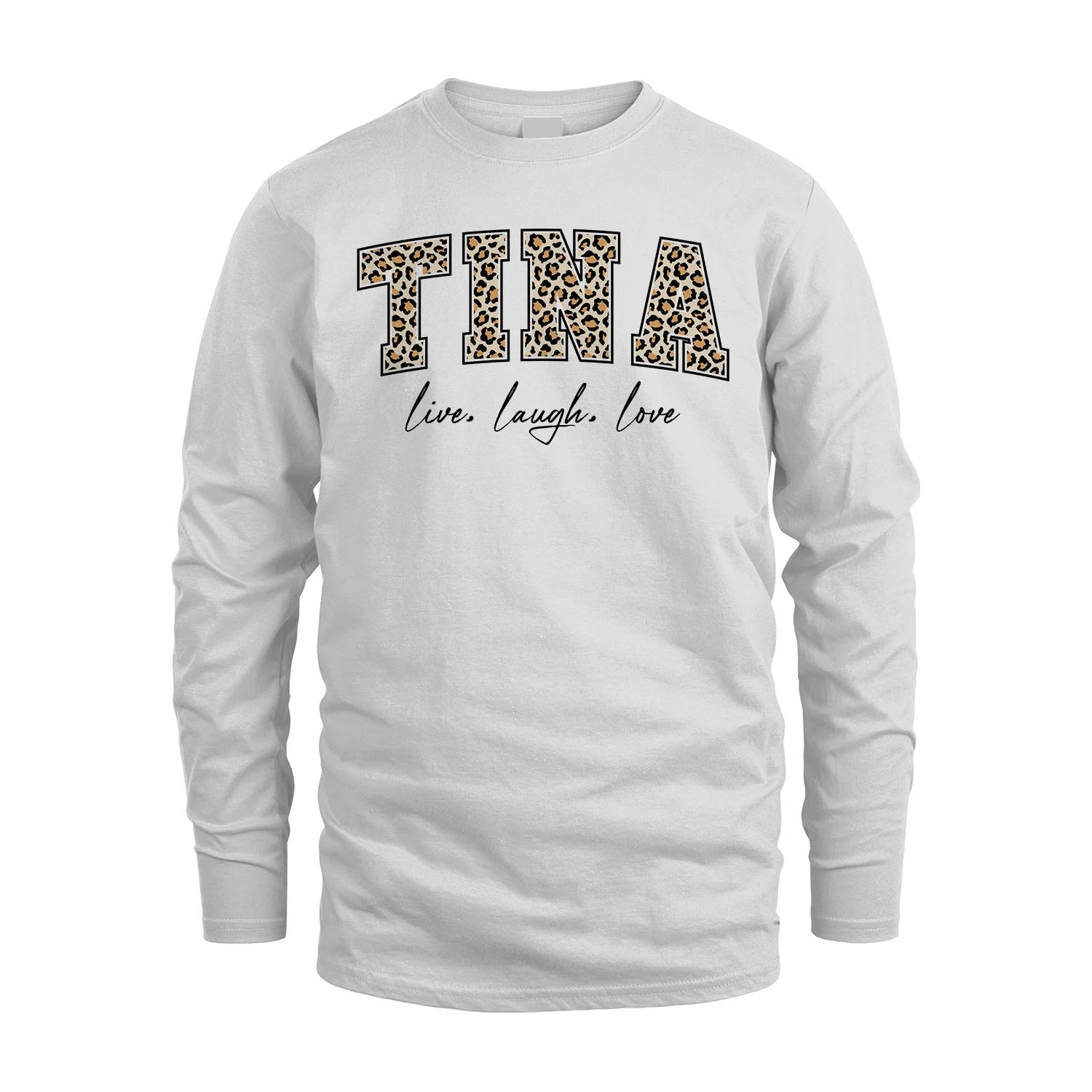 Live Laugh Love Custom Name With Leopard Pattern Shirt TINA M1-13