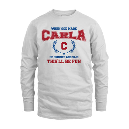 When God Made He Grinned And Said This'll Be Fun Shirt CARLA M1-12