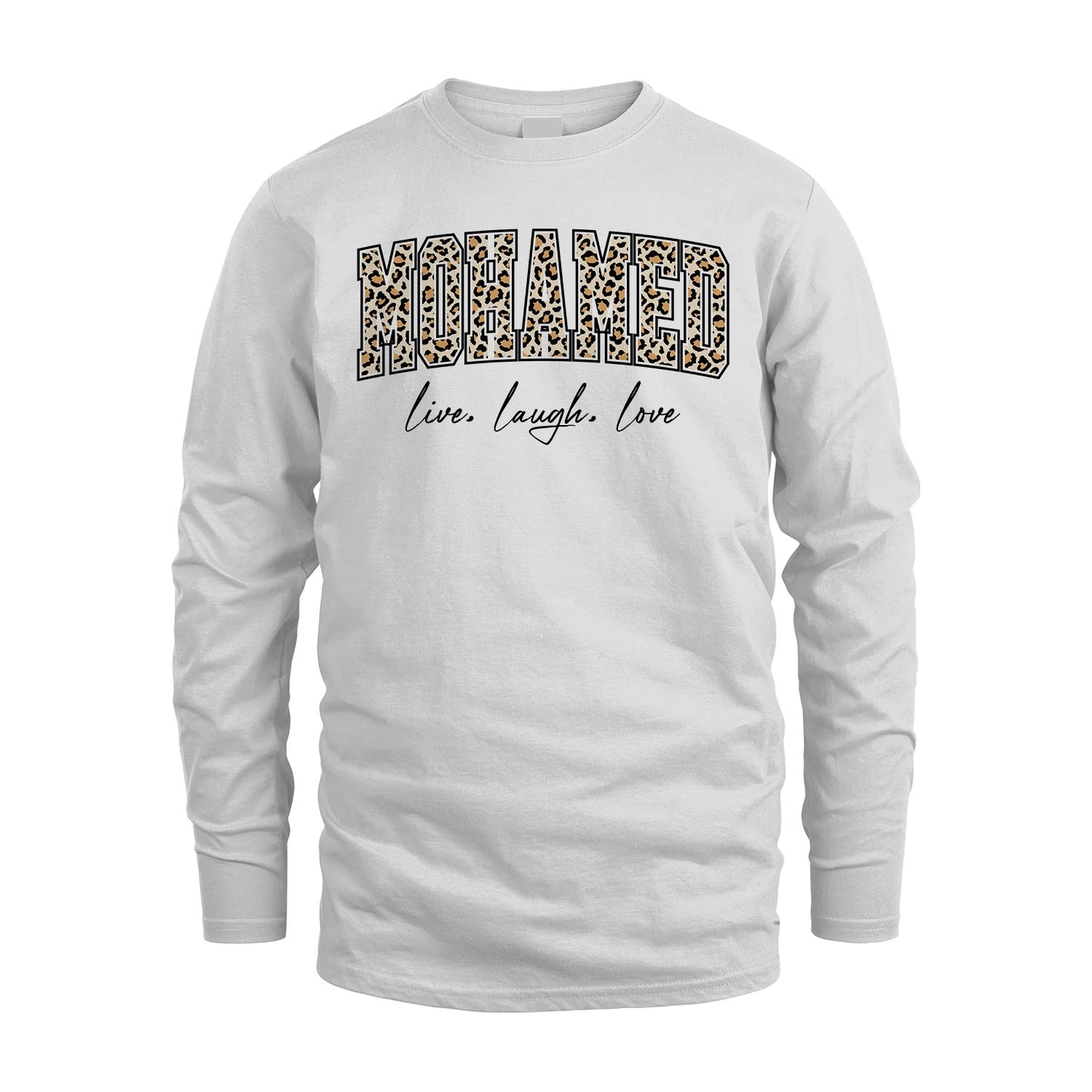 Live Laugh Love Custom Name With Leopard Pattern Shirt MOHAMED M1-13