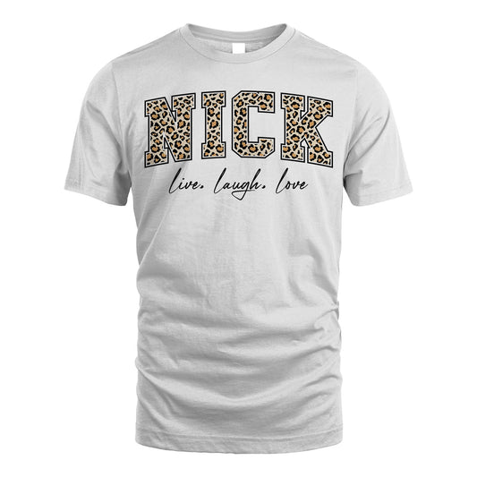 Live Laugh Love Custom Name With Leopard Pattern Shirt NICK M1-13