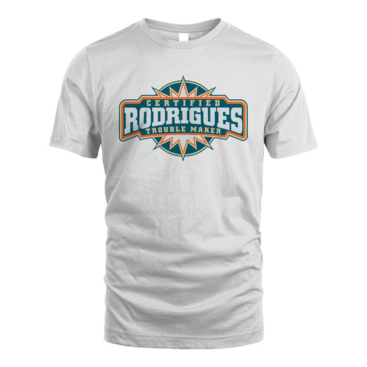 Certified Your Name Trouble Maker Shirt RODRIGUES M1-36