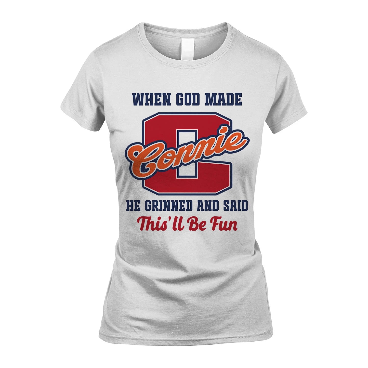God Made Your Name Custom Shirt CONNIE M1-16