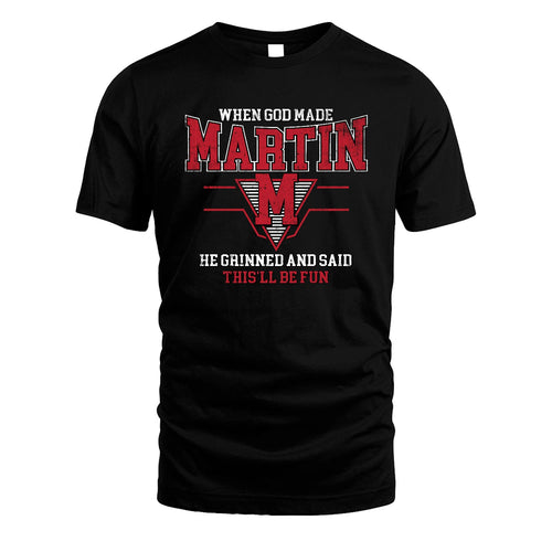 When God Made Your Name He Grinned And Said This'll Be Fun Baseball Shirt MARTIN M1-29