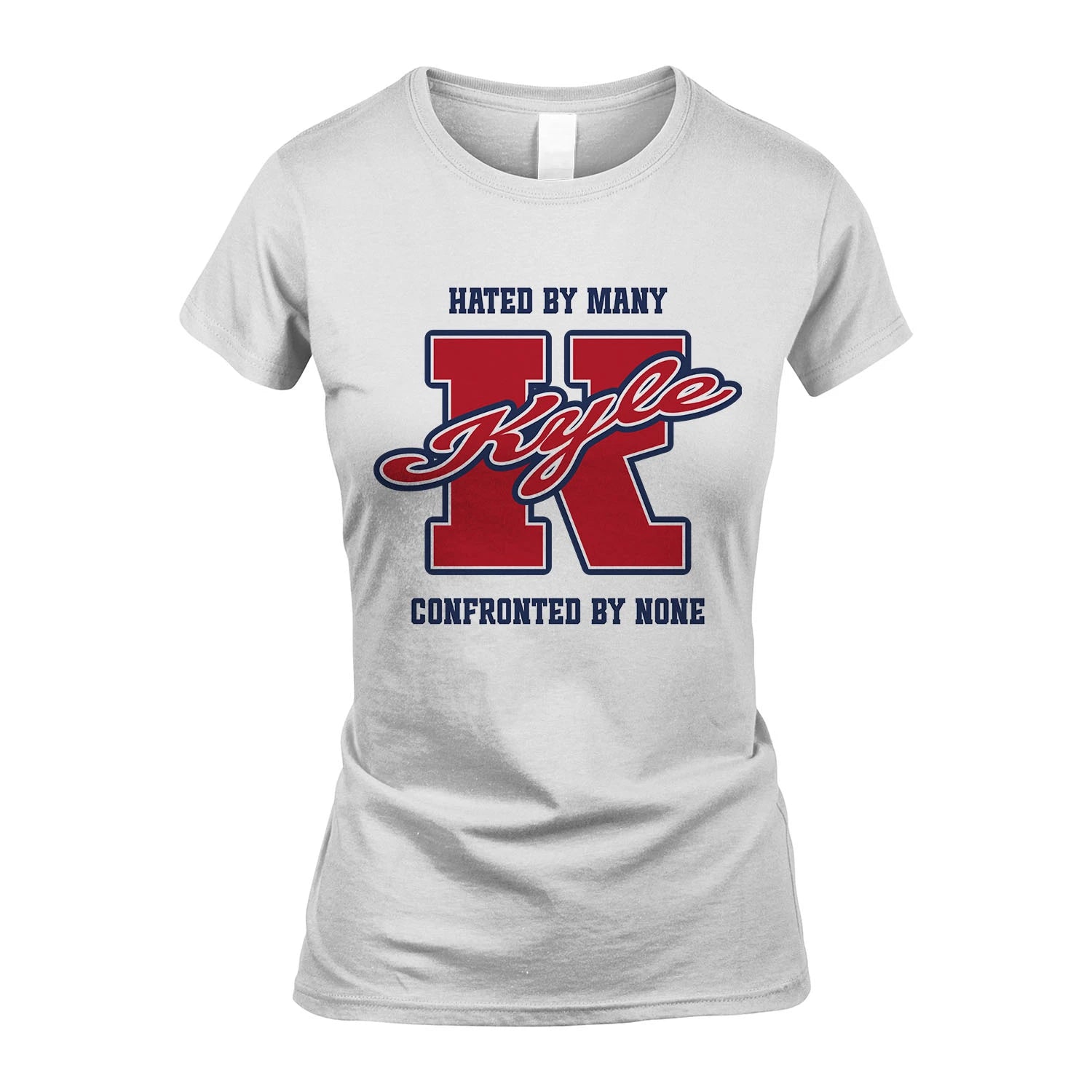 Hated By Many Confronted By None Personalized Name Shirt KYLE M1-8