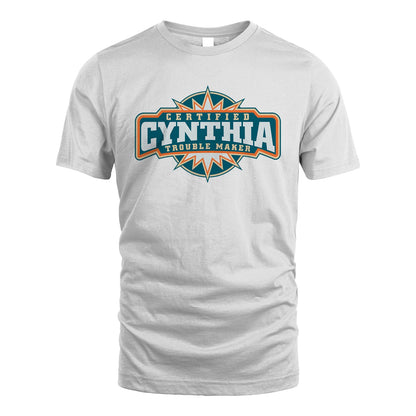 Certified Your Name Trouble Maker Shirt CYNTHIA M1-36