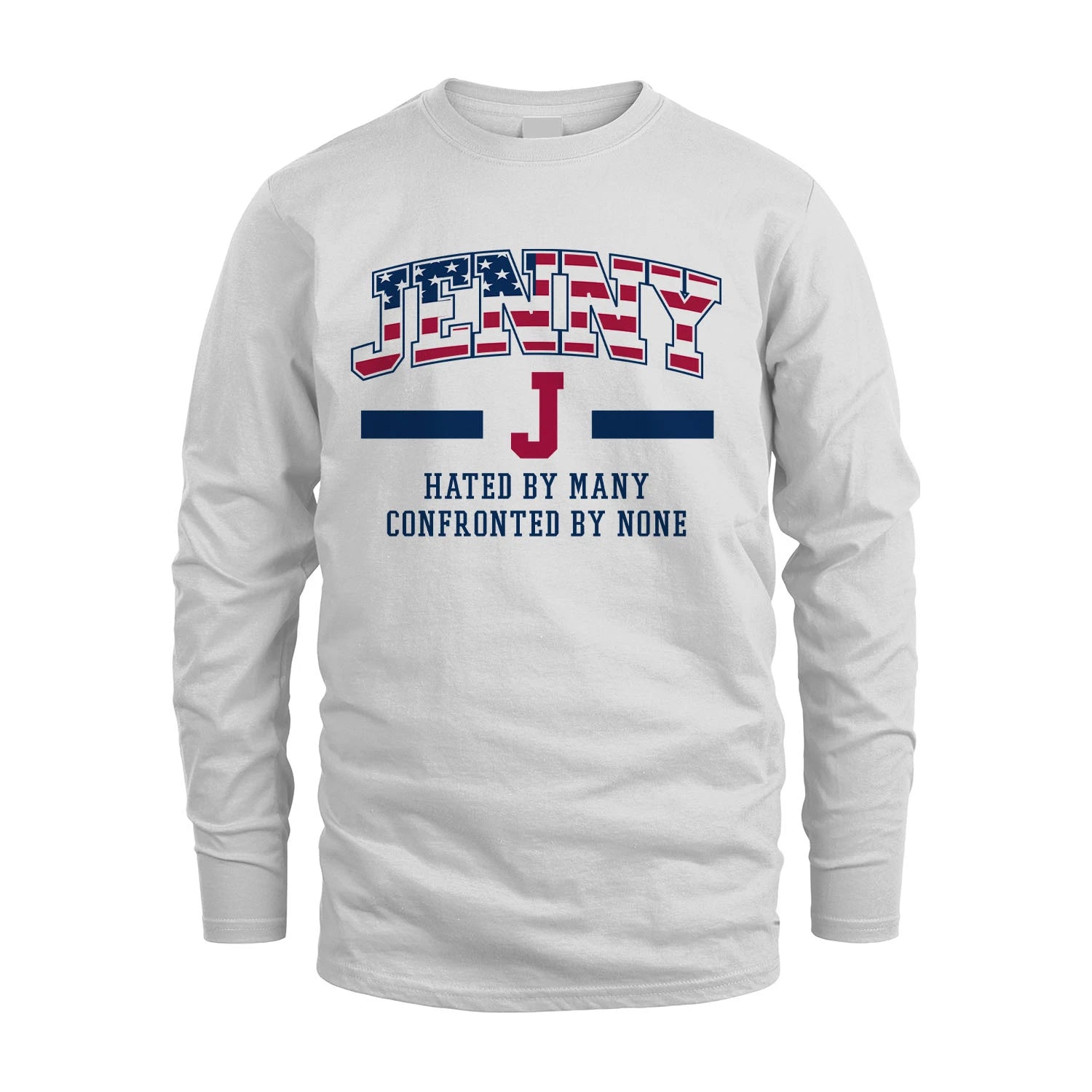Hated By Many Confronted By None America Shirt JENNY M1-10