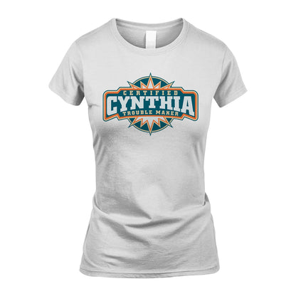 Certified Your Name Trouble Maker Shirt CYNTHIA M1-36