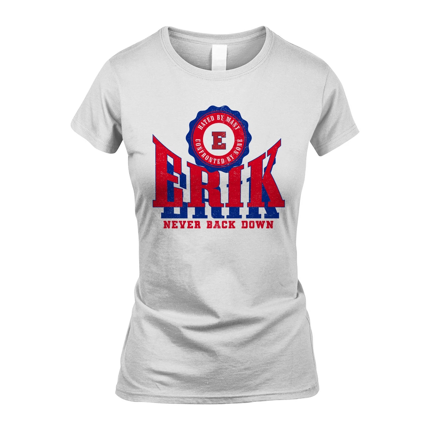 Your Name Never Back Down Shirt ERIK M1-33