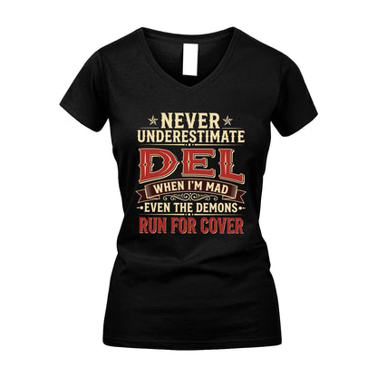 Never Underestimate When I'm Mad Shirt DEL M1-4